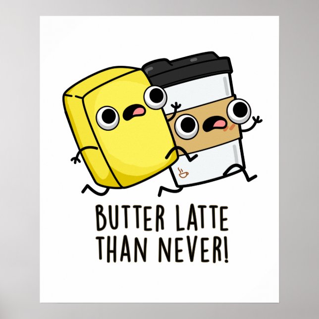 Butter spät als nie lustig Lebensmittel Puff Poster (Vorne)