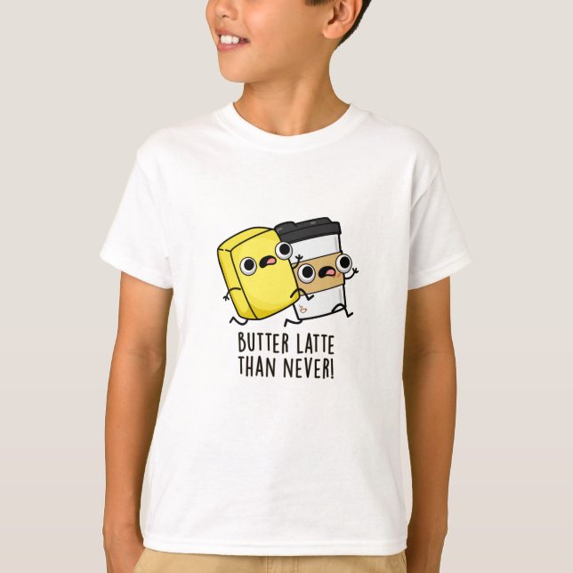 Butter spät als nie lustig Lebensmittel Puff T-Shirt (Vorderseite)