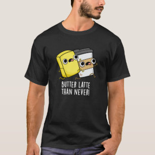 Butter spät als nie lustig Lebensmittel Puff T-Shirt