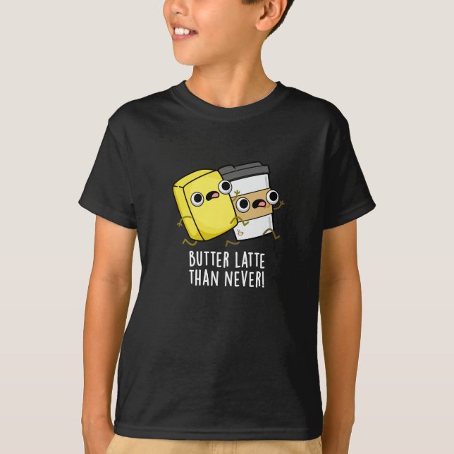 Butter spät als nie lustig Lebensmittel Puff T-Shirt (Vorderseite)