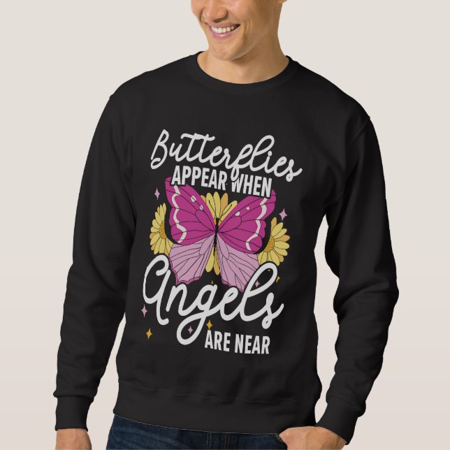 Butterflies Appear When Angels Are Near Entomology Sweatshirt (Vorderseite)