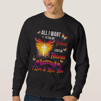 Butterfly All I Want For Husband In Heaven Love Mi Sweatshirt