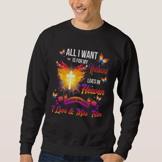 Butterfly All I Want For Husband In Heaven Love Mi Sweatshirt (Vorderseite)