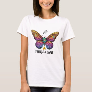 Butterfly Emerge und Shine T - Shirt