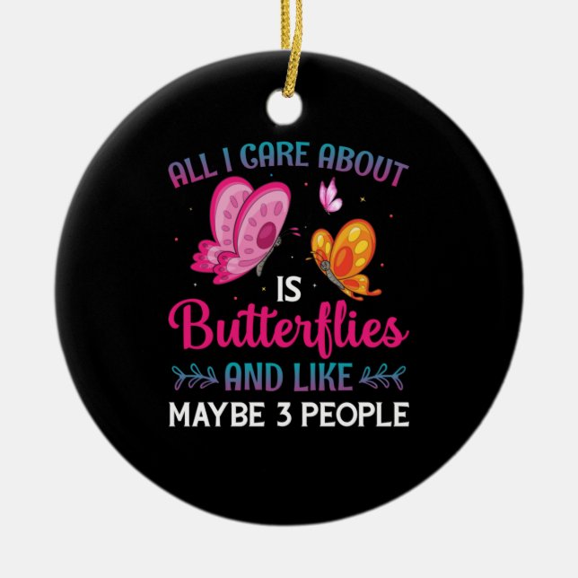 Butterfly-Geschenk | Alles, worum ich mich kümmere Keramik Ornament (Vorne)
