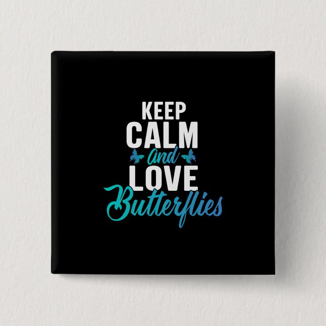 Butterfly-Geschenk | Behalten Ruhe und Liebe Schme Button (Vorderseite)
