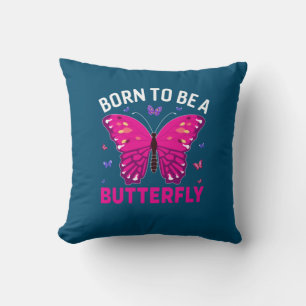 Butterfly-Geschenk   Geboren, Schmetterling zu sei Kissen