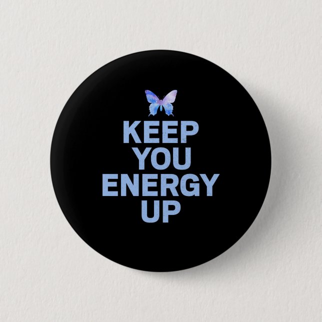 Butterfly-Geschenk | Ihre Energie Behalten Button (Vorderseite)