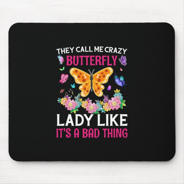 Butterfly-Geschenk | Sie nennen mich Crazy Butterf Mousepad (Vorne)