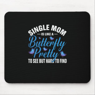 Butterfly-Geschenk   Single Mama ist wie ein Schme Mousepad