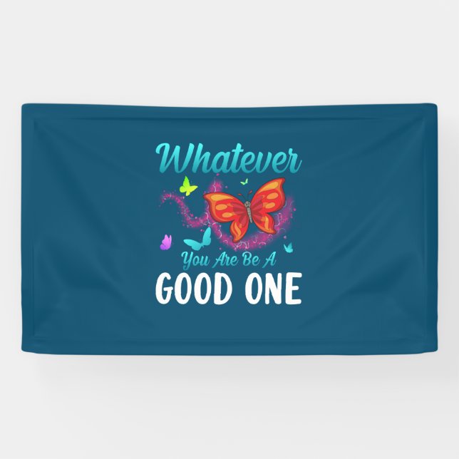 Butterfly-Geschenk | Was auch immer Sie gut sind Banner (Horizontal)
