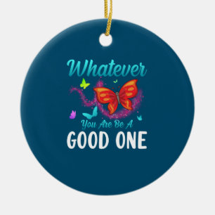 Butterfly-Geschenk Was auch immer Sie gut sind Keramik Ornament