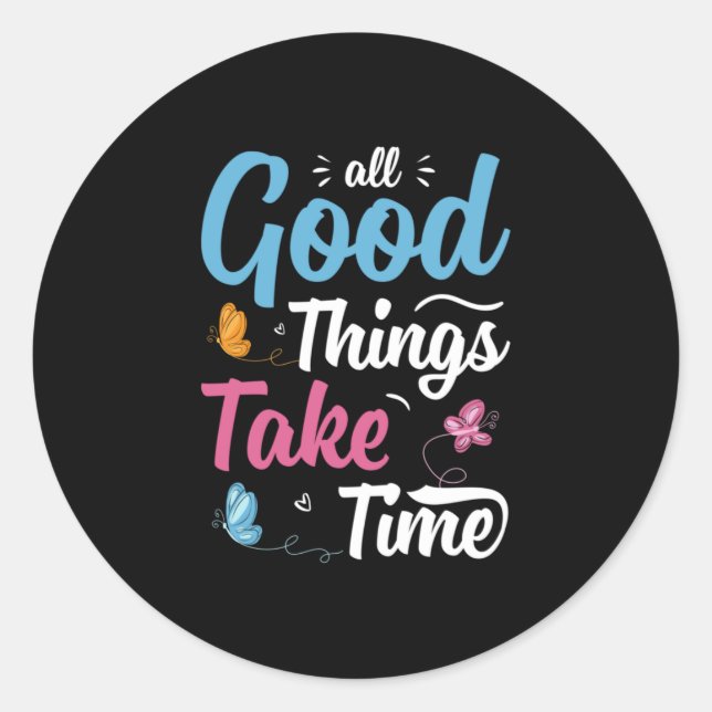 Butterfly Gift | All Good Things Take Time Runder Aufkleber (Vorderseite)