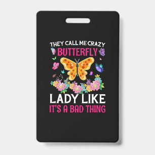 Butterfly Gift They Call Me Crazy Butterfly Ausweis
