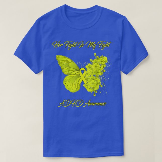 Butterfly Her Fight Is My Fight ADHD Awareness  T-Shirt (Design vorne)