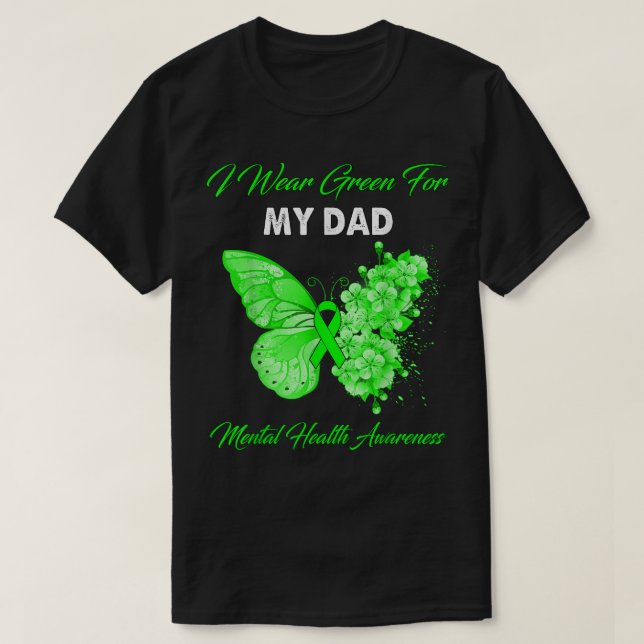 Butterfly I Wear Green For My Dad Mental Health Aw T-Shirt (Design vorne)