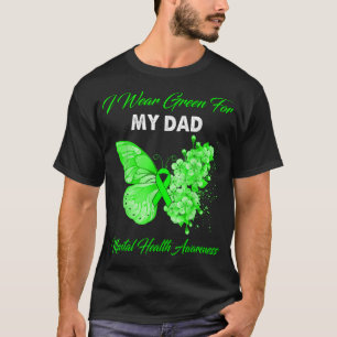Butterfly I Wear Green For My Dad Mental Health Aw T-Shirt