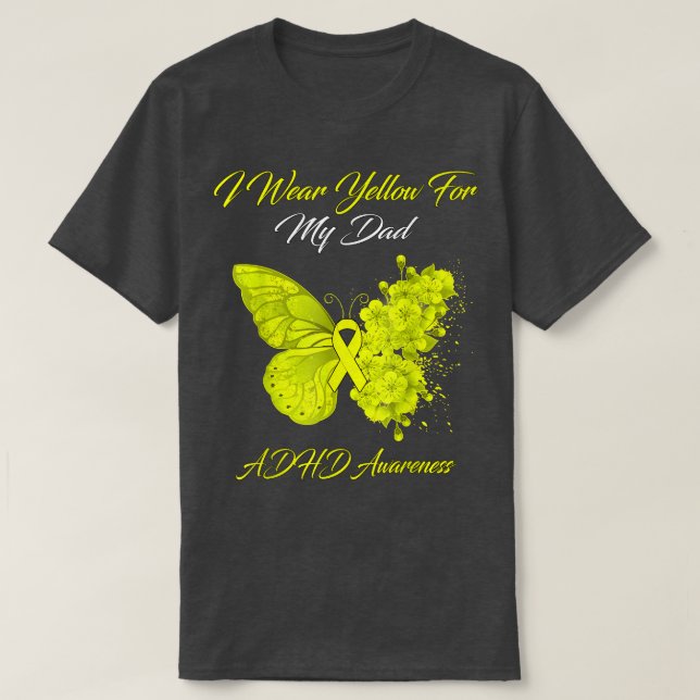 Butterfly I Wear Yellow For My Dad ADHD Awareness T-Shirt (Design vorne)