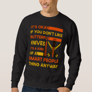 Butterfly Knife Balisong Quote 29 Sweatshirt