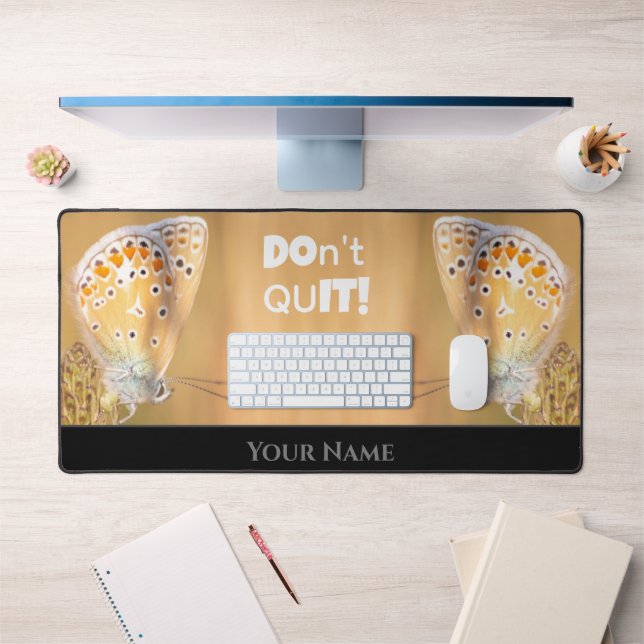 Butterfly motivierend Zitat positive Einstellung Schreibtischunterlage (Büro 1)