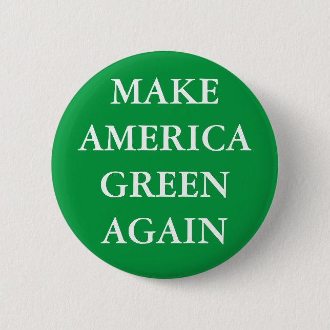 BUTTON "MAKE AMERICA GREEN WIEDER" (Vorderseite)