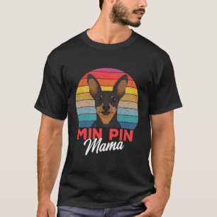 Button Min Mama Niedlich Miniatur Pinscher Hund Ma T-Shirt
