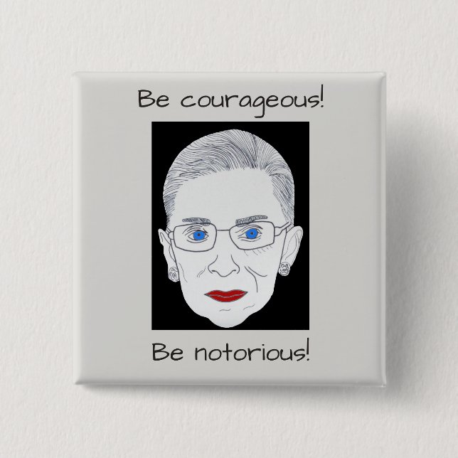 Button, RBG, Sei mutig, sei berüchtigt! Button (Vorderseite)