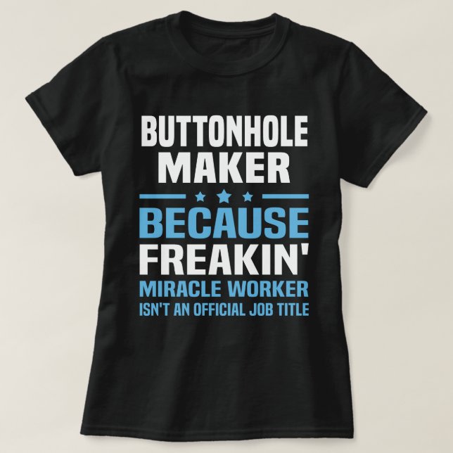 Buttonhole Maker T-Shirt (Design vorne)