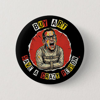 Buy Art Save A Crazy Person Button