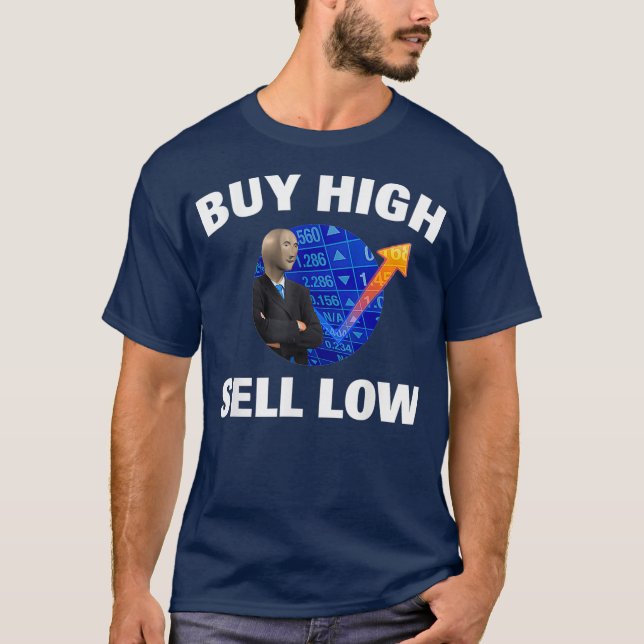 BUY HIGH SELL LOW - Stonk Man WSB Meme Stock T-Shirt (Vorderseite)