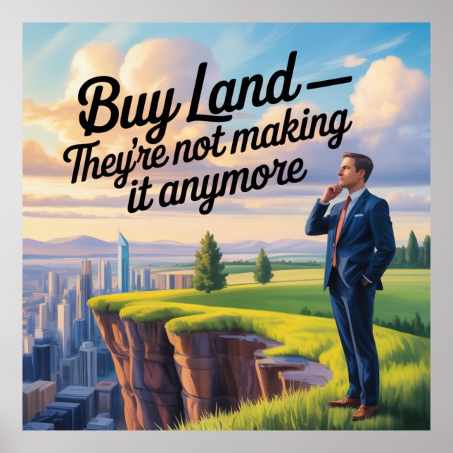Buy Land - They’re Not Making It Anymore Poster (Vorne)