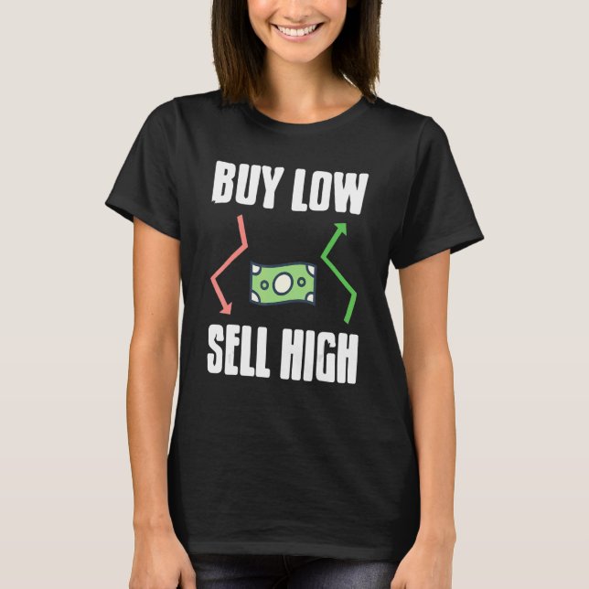 Buy Low Sell High Awesome Stock Crypto Investor Pr T-Shirt (Vorderseite)