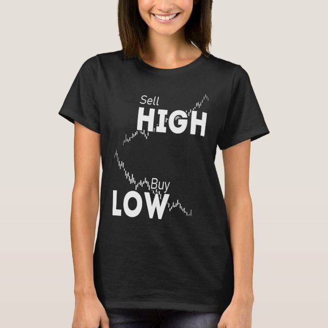 Buy low sell high stocks Forex and Crypto Trader I T-Shirt (Vorderseite)