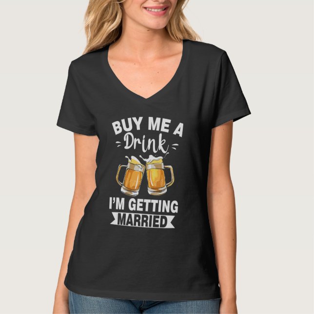 Buy Me A Drink I'M Getting Married Groom Groomsqua T-Shirt (Vorderseite)