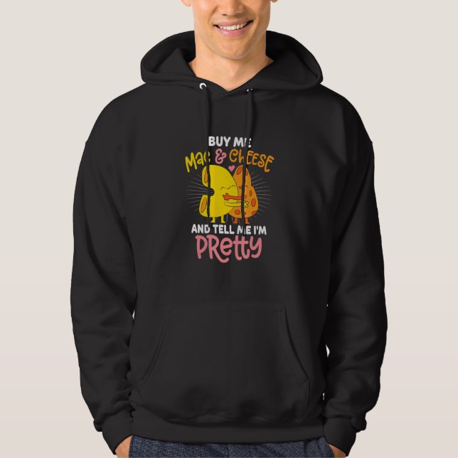 Buy Me Mac And Cheese Sassy Statement Hoodie (Vorderseite)