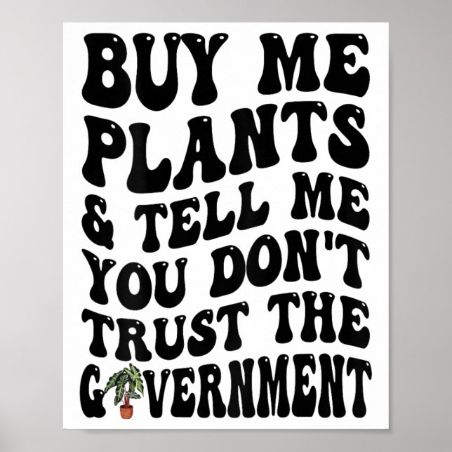 Buy Me Plants And Tell Me You Don't Trust (on Back Poster (Vorne)