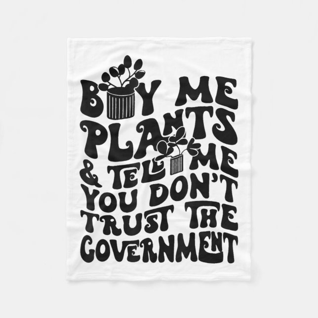 Buy Me Plants And Tell Me You Don't Trust The Gove Fleecedecke (Vorderseite)
