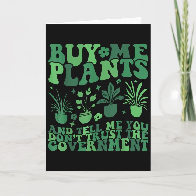 Buy Me Plants And Tell Me You Don't Trust The Gove Karte (Vorderseite)