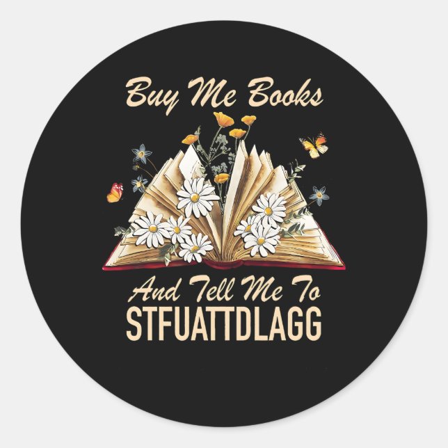 Buy mir Bücher und sag mir, dass ich betrügen soll Runder Aufkleber (Vorderseite)