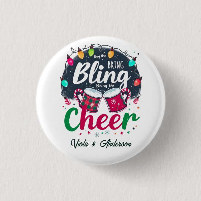 "Buy the Bling, Bring the Cheer." Button (Vorderseite)