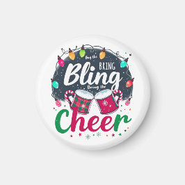 "Buy the Bling, Bring the Cheer." Magnet