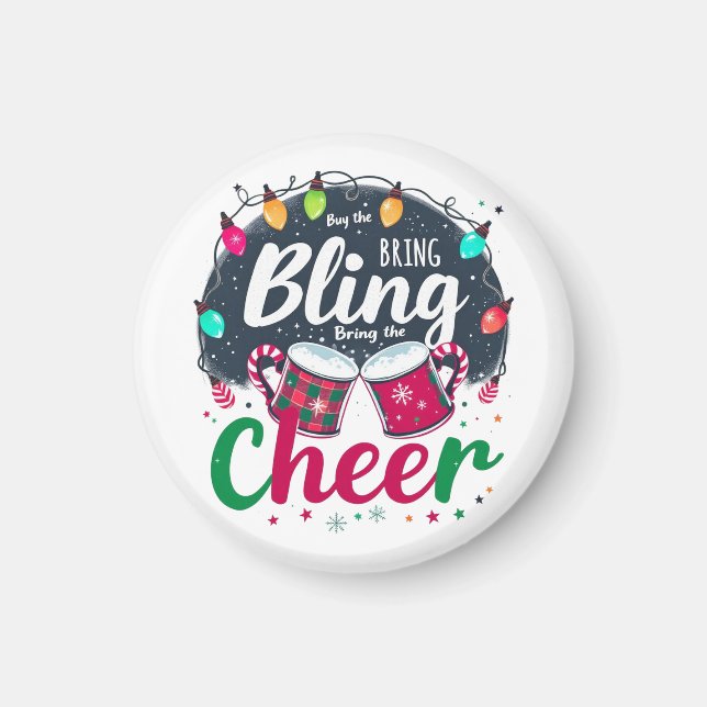 "Buy the Bling, Bring the Cheer." Magnet (Vorne)