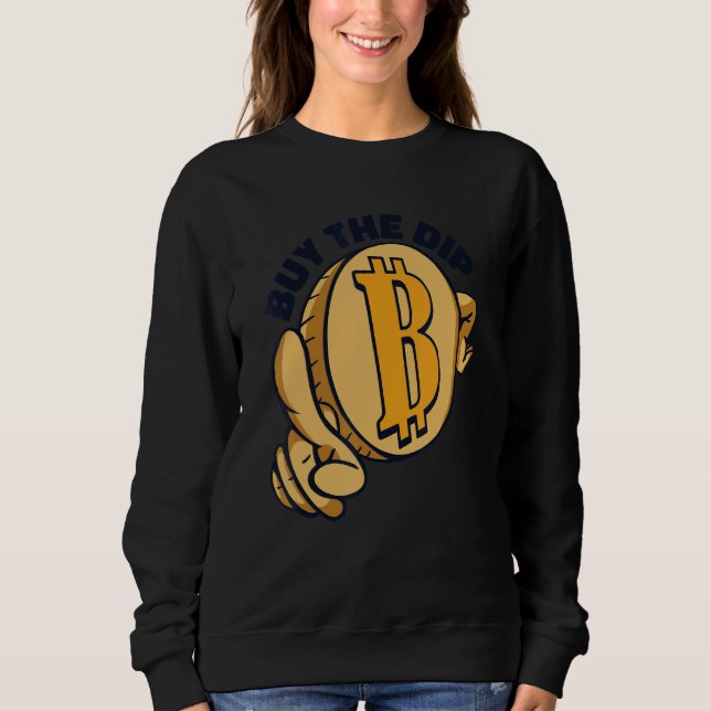 Buy The Dip Crypto Currency Blockchain Bitcoin Sweatshirt (Vorderseite)