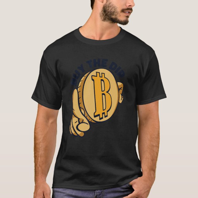 Buy The Dip Crypto Currency Blockchain Bitcoin T-Shirt (Vorderseite)