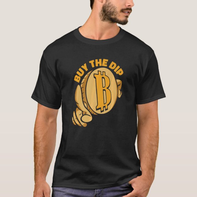 Buy The Dip Crypto Currency Blockchain Bitcoin   T-Shirt (Vorderseite)