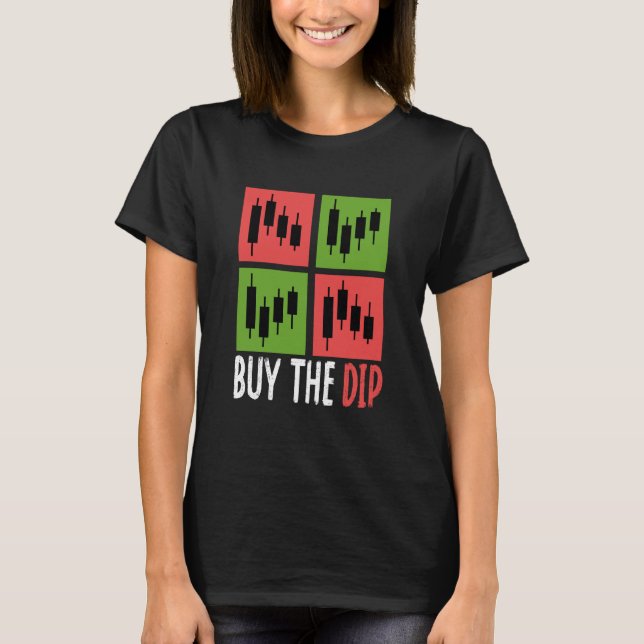 Buy The Dip Cryptocurrency Blockchain Trader Best  T-Shirt (Vorderseite)