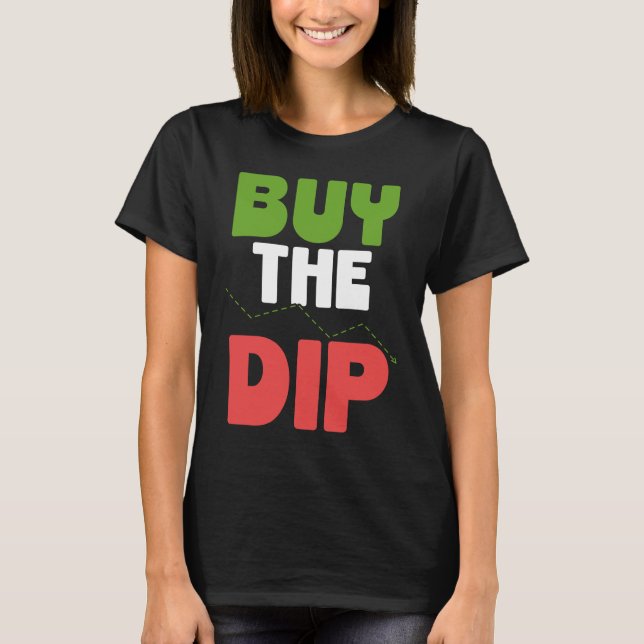 Buy The Dip Cryptocurrency Blockchain Trader Best  T-Shirt (Vorderseite)
