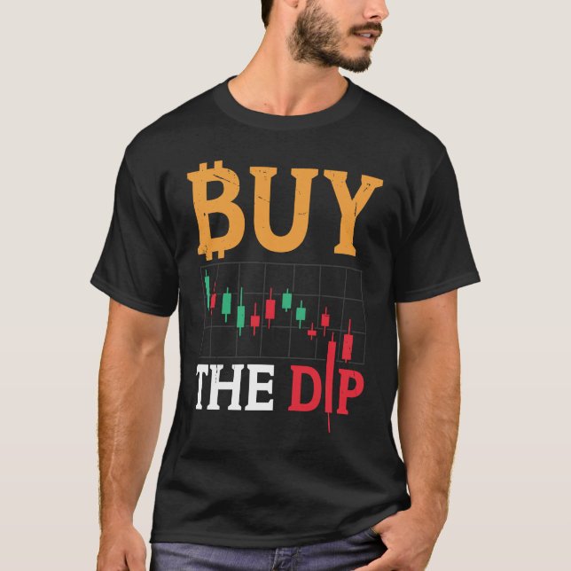 Buy The Dip Cryptocurrency Blockchain Trader Best  T-Shirt (Vorderseite)