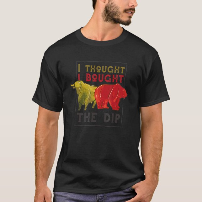 Buy The Dip Trading Trader And Shares T-Shirt (Vorderseite)