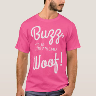 Buzz deine Freundin Woof T-Shirt